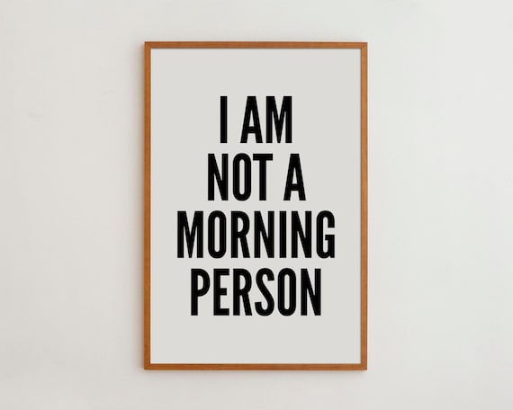 Funny Morning Person Typography Quote Art Print