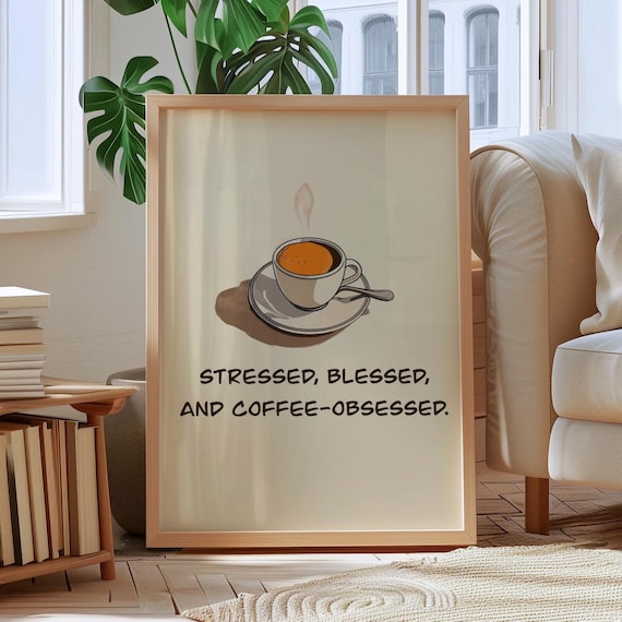 Stressed Blessed Coffee Obsessed Funny Espresso Quote Wall Art