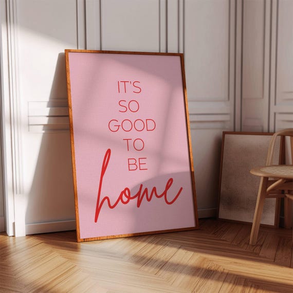 Its So Good To Be Home Print Pink Inspirational Quote Digital