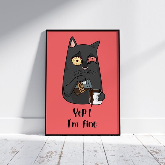 Fun Coffee Poster Cute Cat Coffee Poster Cute Kitten Illustration Im Fine Wall Art Cat Lover Gift Funny Cat Poster