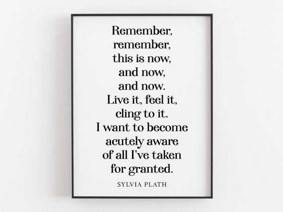 Remember Remember Quote By Sylvia Plath - Motivational Poster