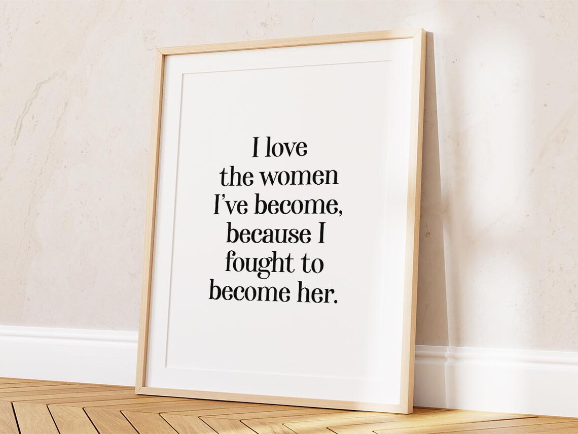 I Love The Woman I Have Become Feminist Empowerment Typography Poster - Image 2