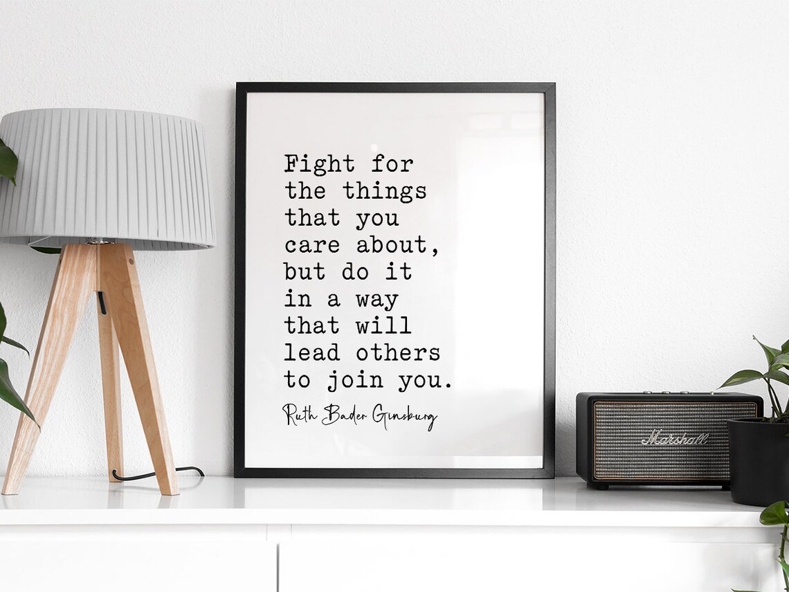 Fight For The Things Quote, Ruth Bader Ginsburg - Image 2
