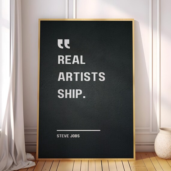 Steve Jobs Real Artists Ship Creative Action Quote Black Poster