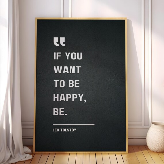 Leo Tolstoy Happiness Quote If You Want To Be Happy Be Poster