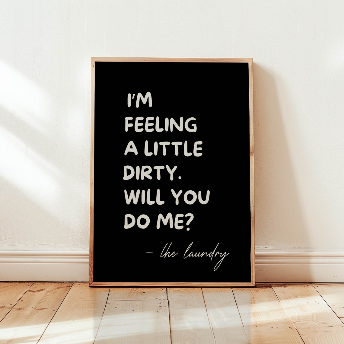 Im Feeling A Little Dirty Will You Do Me Funny Laundry Sign Poster - Image 4