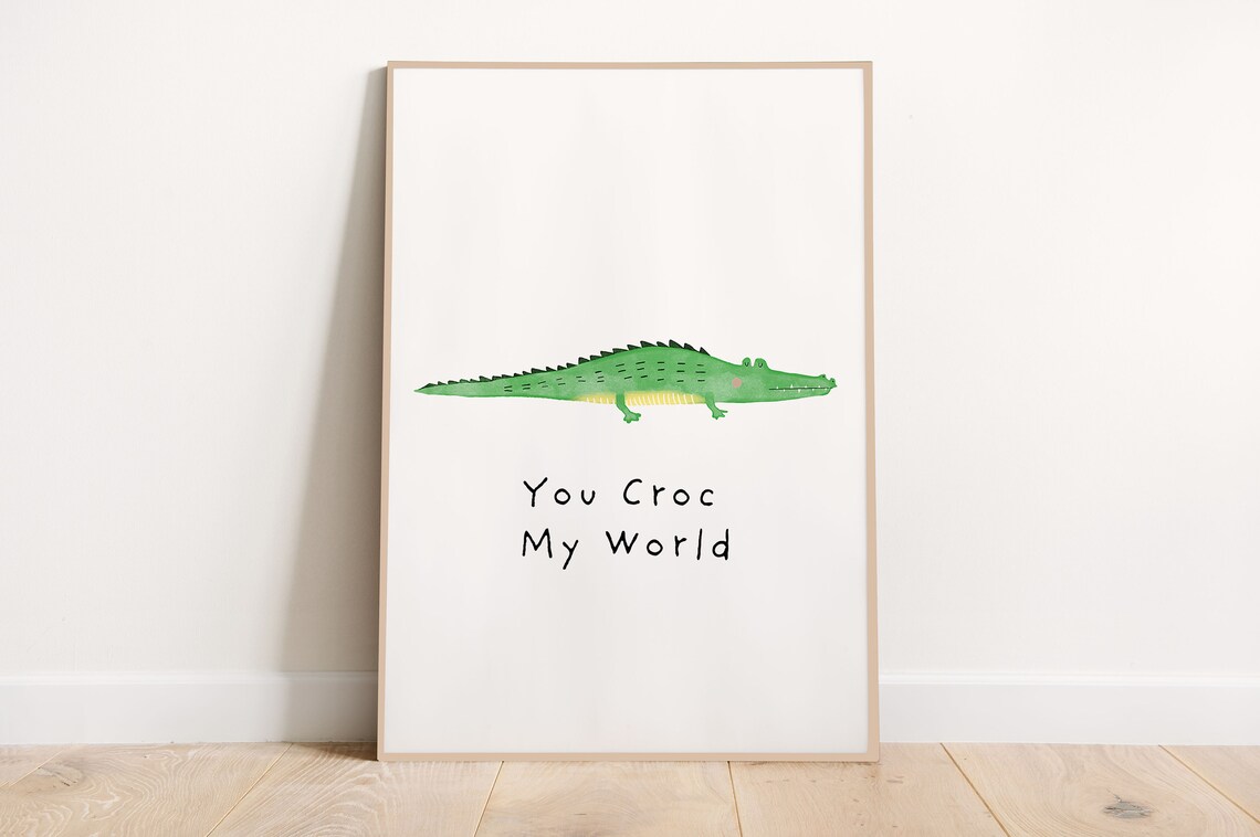 You Croc My World Funny Crocodile Nursery Wall Art Kids Decor