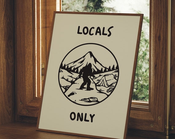 Retro Bigfoot Print Funny Mountain Poster Humorous Quote Art Quirky Cabin Decor Camping Wall Art Woodsy Poster 1 Print