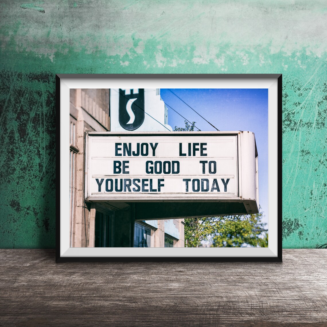 Enjoy Life Be Good to Yourself Today Marquee Quote Photography Poster