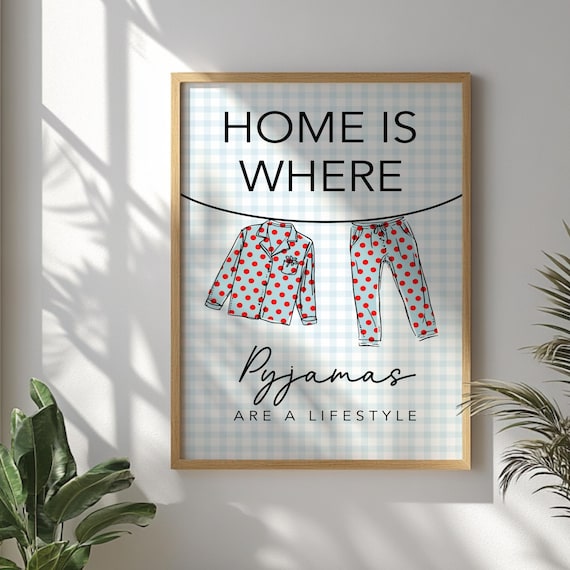 Home Is Where Pyjamas Are A Lifestyle Blue Gingham Quote Poster