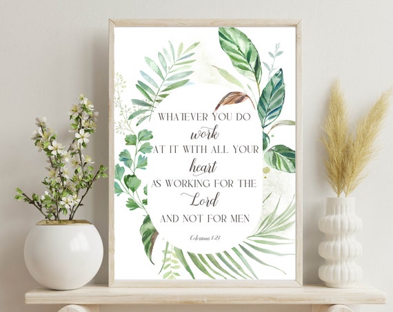 Colossians 323 Wall Art Scripture Sign Botanical Frame Decor 5x7 8x10 11x14 16x20 Work At It With All Your Heart Diy Home Decor