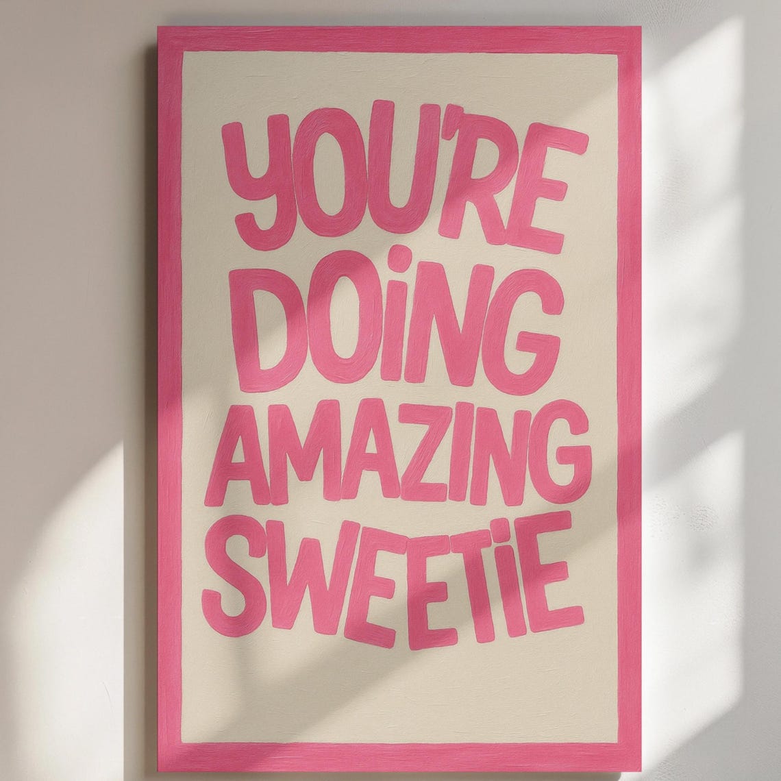 You're Doing Amazing Sweetie Pink Hand-Painted Quote Wall Poster