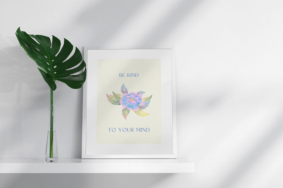 Be Kind To Your Mind Inspirational Floral Mental Health Quote Poster