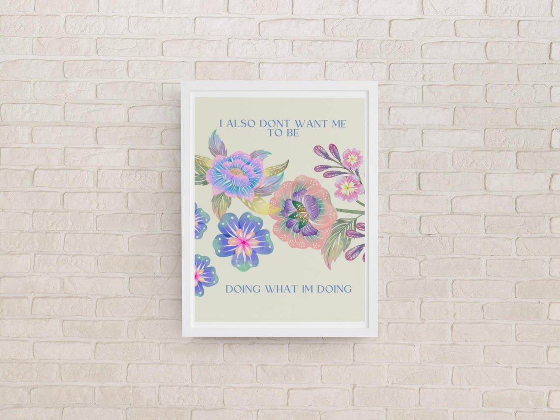 Dont Want To Be Doing This Funny Floral Relatable Quote Poster