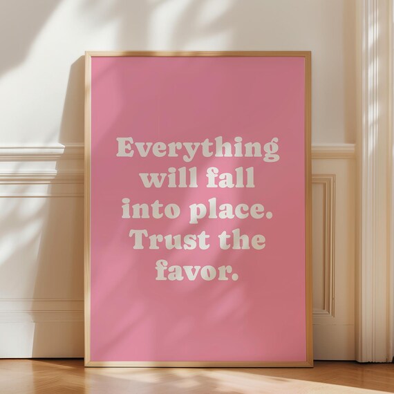 Everything Will Fall Into Place Trust The Favor Art Print Positive Quote Home Decor Pink Apartment Wall