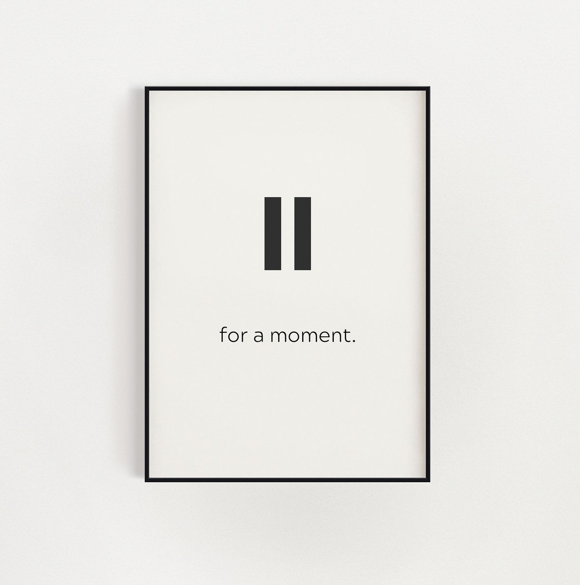 Pause Icon Minimalist Black And White Modern Mindfulness Office Poster