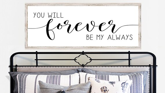 You Will Forever Be My Always Bedroom Quote Poster Wide Frame