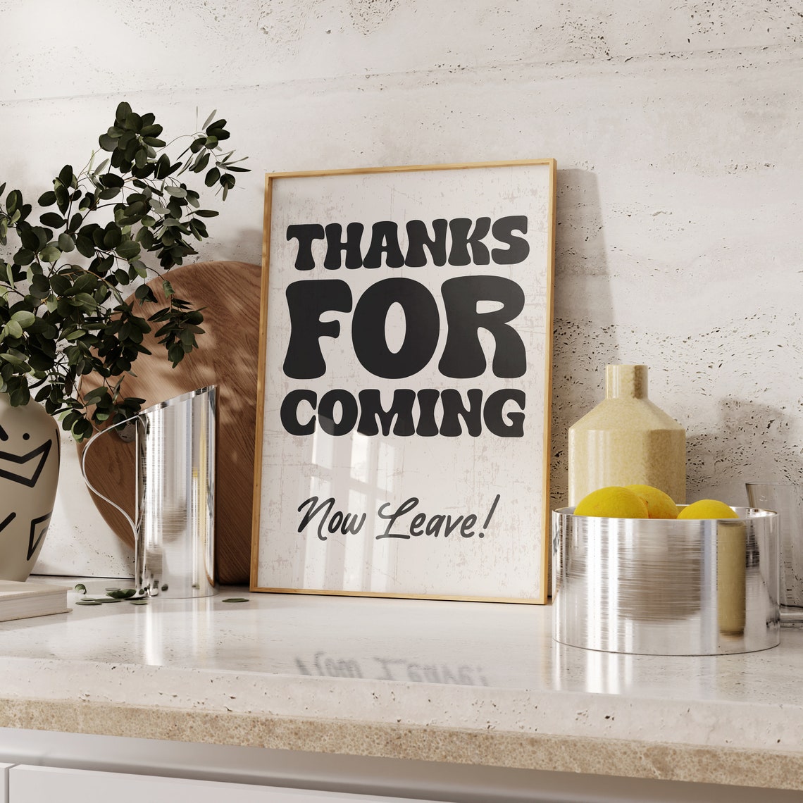 Thanks For Coming Now Leave Funny Sassy Guest Room Humor Poster
