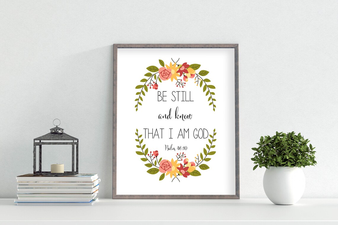 Be Still And Know Psalm 46:10 Floral Art Print - Image 4