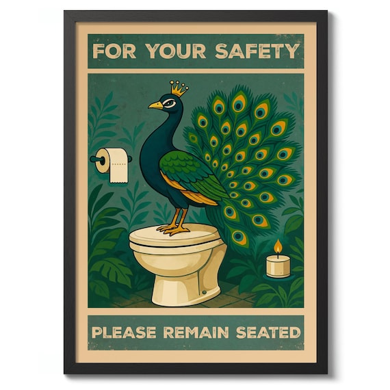 For Your Safety Please Remain Seated Bathroom Joke Print