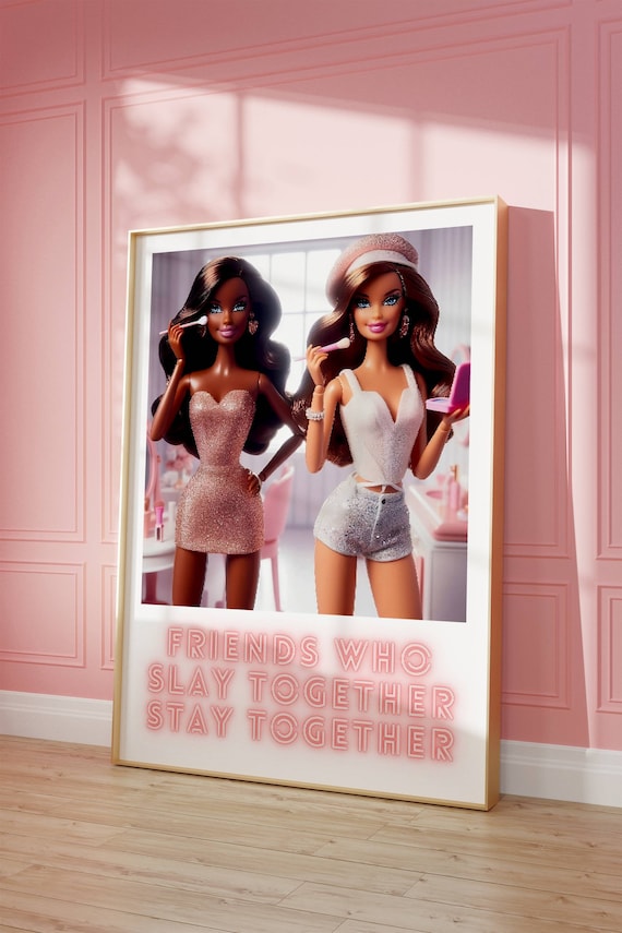 Girly Fashion Doll Poster Friends Who Slay Together Stay Together