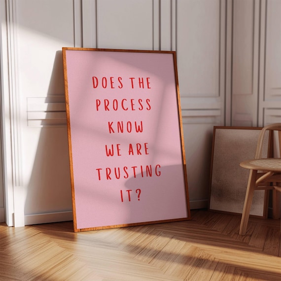 Does The Process Know We Are Trusting It Pink Quote Wall Print