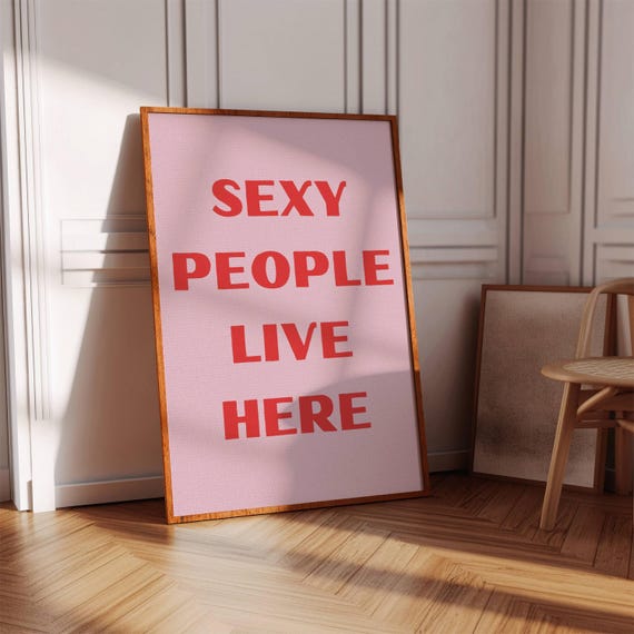 Sexy People Live Here Print Girly Roommate Quote Digital Download