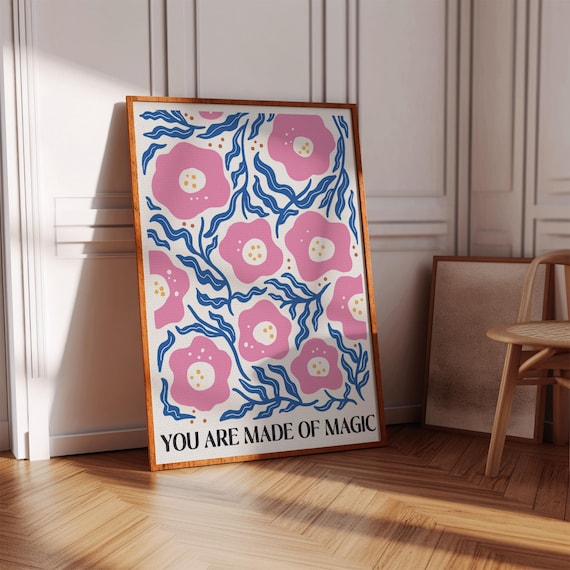 Pink Flower You Are Made Of Magic Art Print
