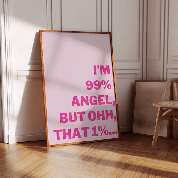 99 Percent Angel But Ohh That 1 Percent Funny Pink Quote Poster