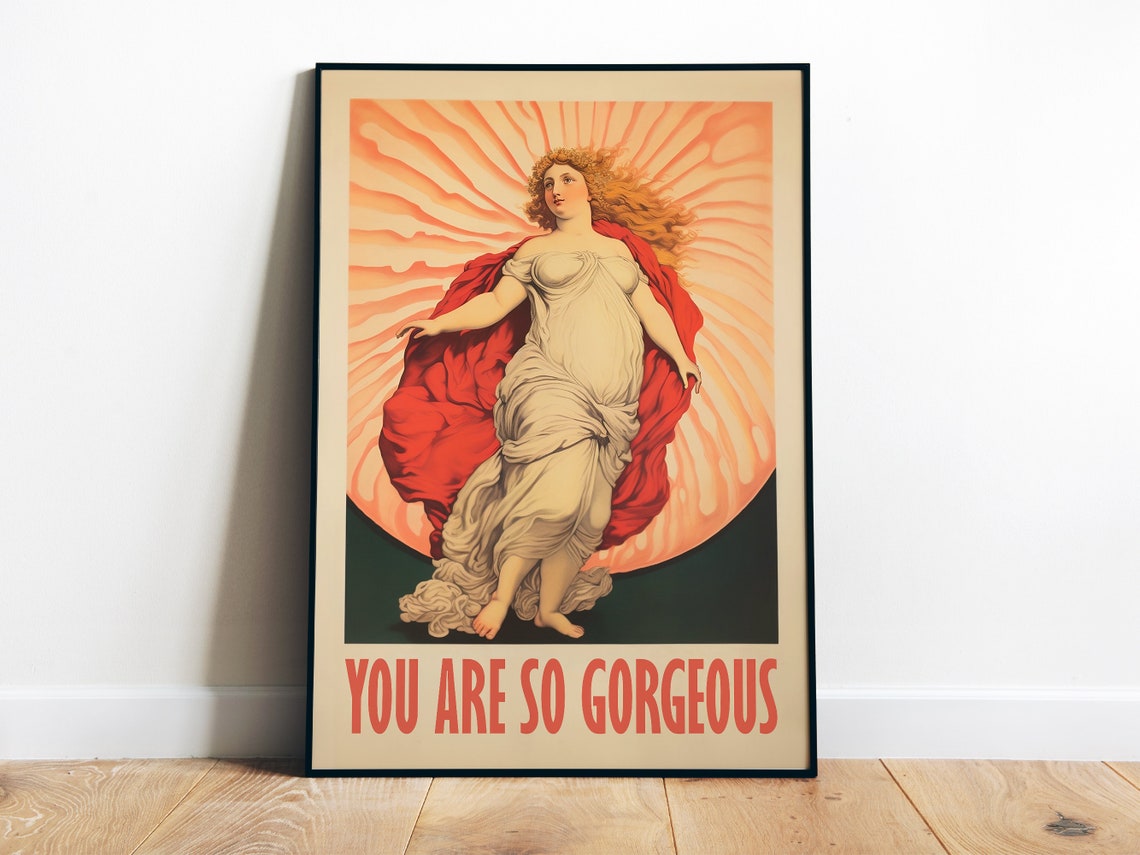 You Are So Gorgeous Classical Venus Goddess Self Love Art Poster