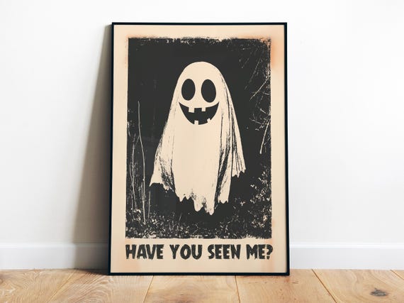 Ghost Wall Art Funny Halloween Art Print Have You Seen Me Poster Boho Halloween Decor Spooky Poster Trick Or Treat Print