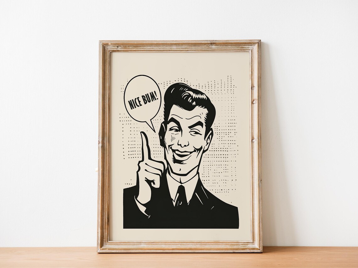 Nice Bum Retro Man Speech Bubble Funny Vintage Quote Pop Art Poster - Image 5