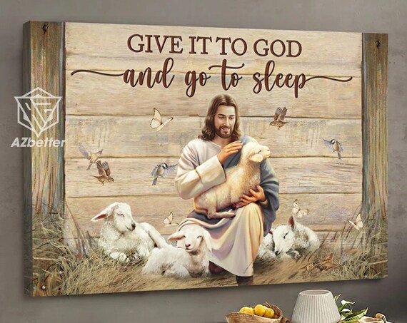 Jesus Holding Lamb Give It To God And Go To Sleep Art Poster