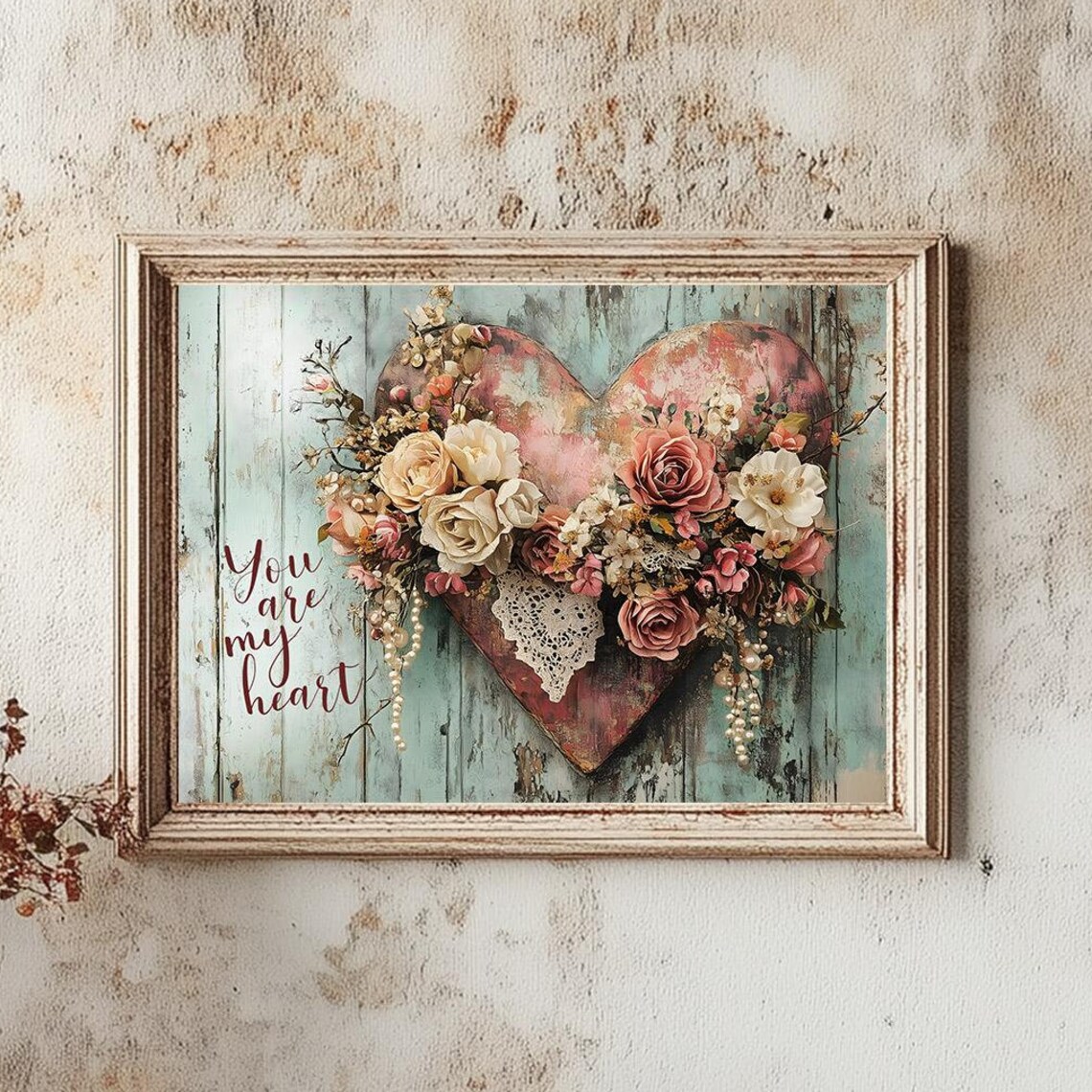 You Are My Heart Vintage Floral Heart Roses Lace Rustic Wall Art