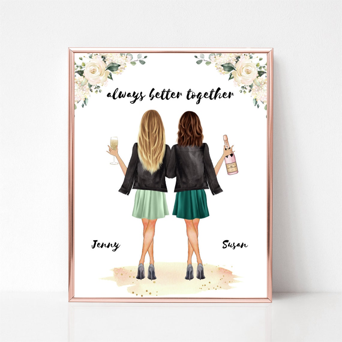 Two Friends With Champagne White Florals Always Better Together Poster