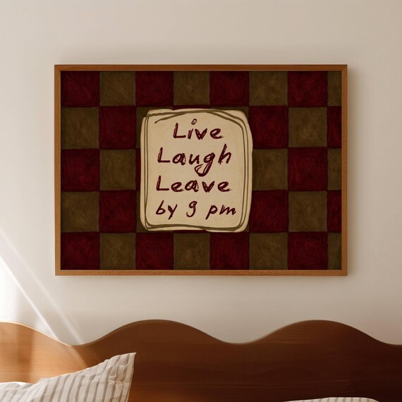 Live Laugh Leave by 9 pm Funny Checkerboard Sassy Quote Poster