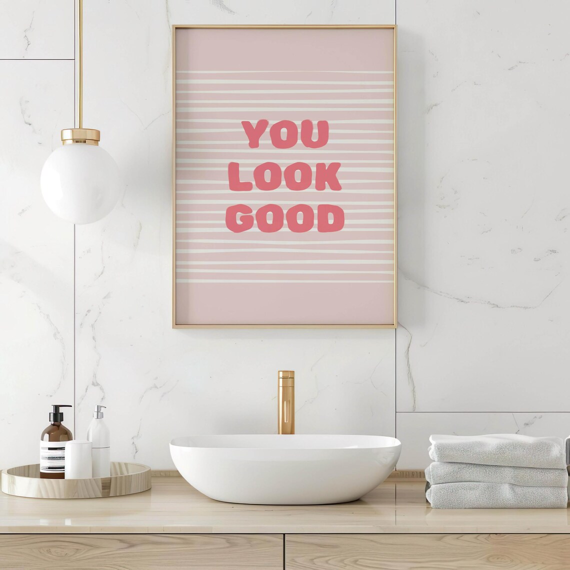 You Look Good Poster Pink Striped Inspirational Bathroom Decor Art