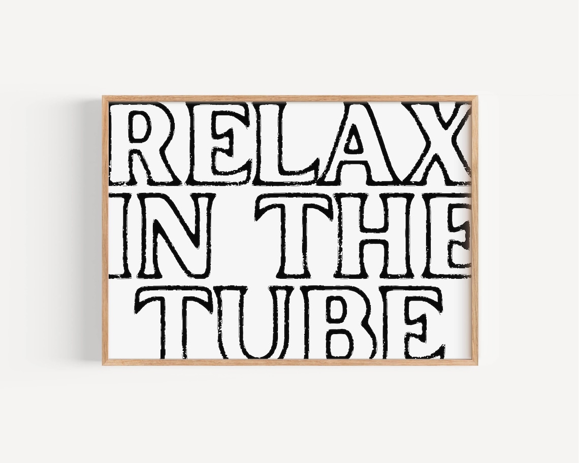 Relax in the Tube Bold Black White Retro Bathroom Text Poster