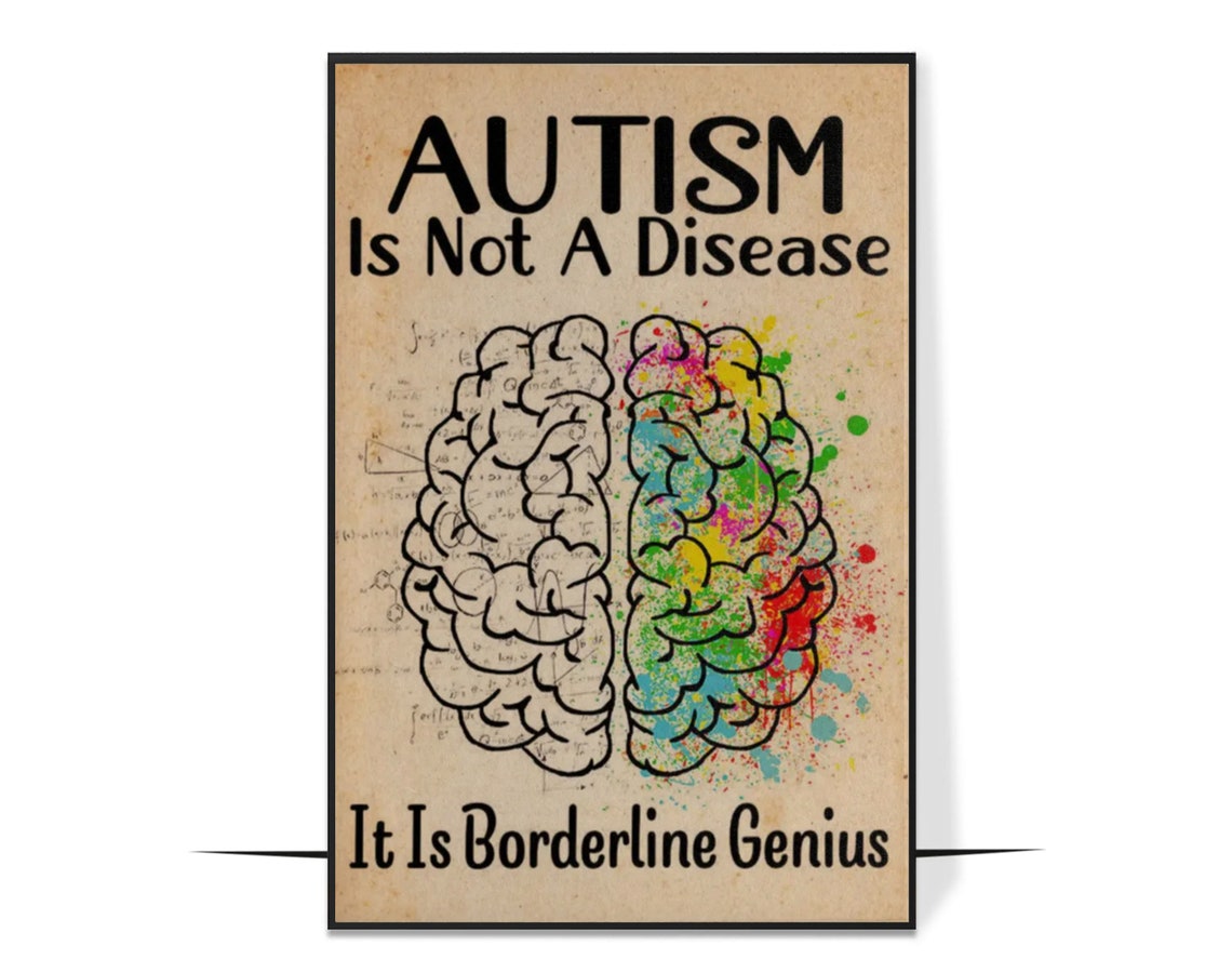 Autism Is Not a Disease It Is Borderline Genius Brain Art Poster