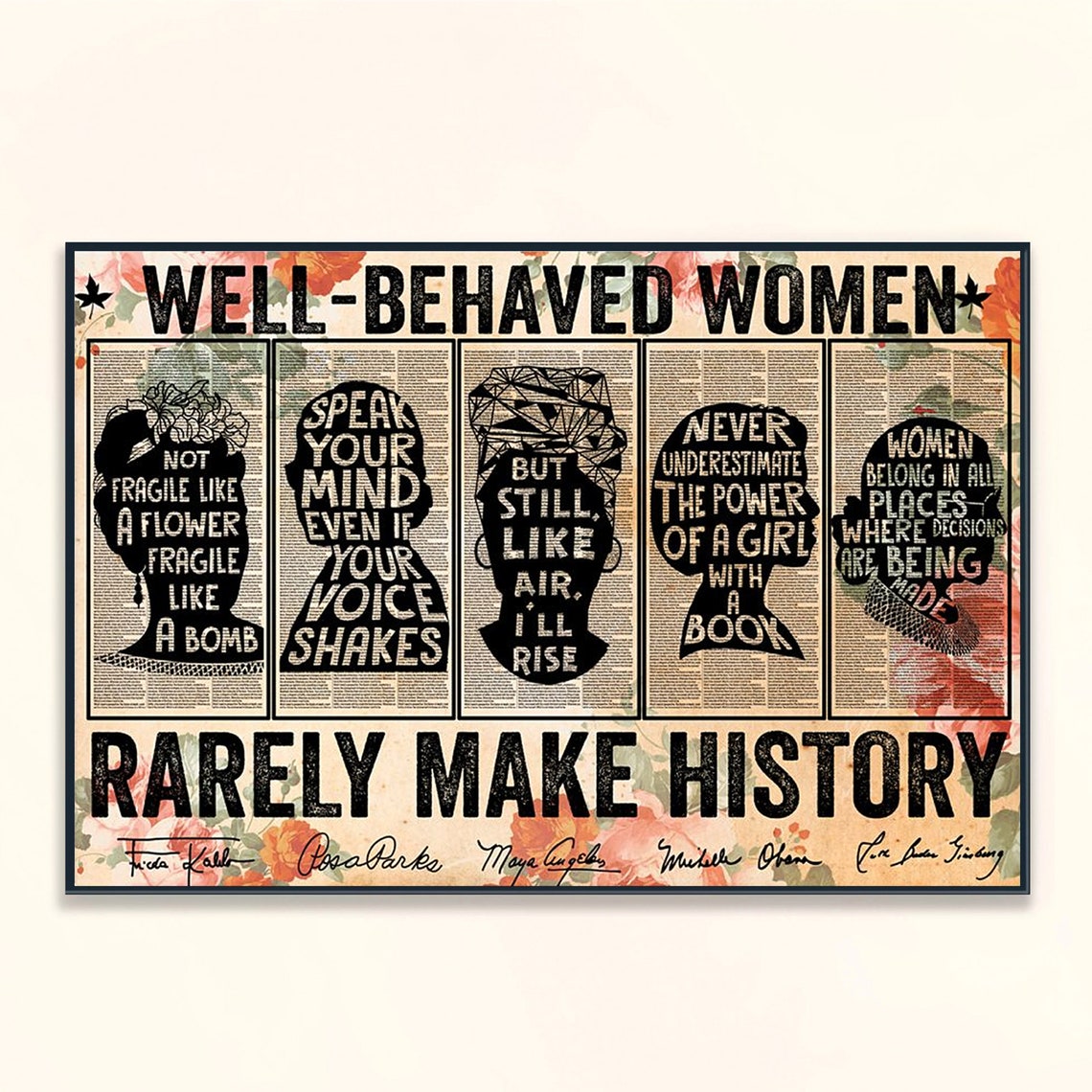 Well Behaved Women Rarely Make History Feminist Quotes Poster