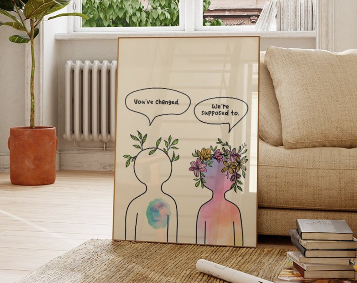 Youve Changed Were Supposed To Floral Growth Boho Quote Art Poster