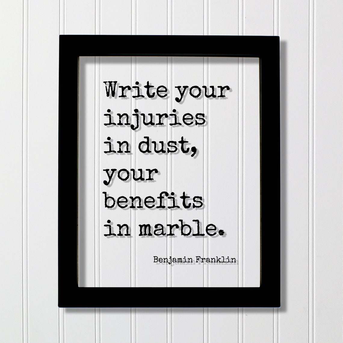 Benjamin Franklin Floating Quote Write Your Injuries In Dust Benefits Marble Art Print Thoughts Positive Mindset Meditation