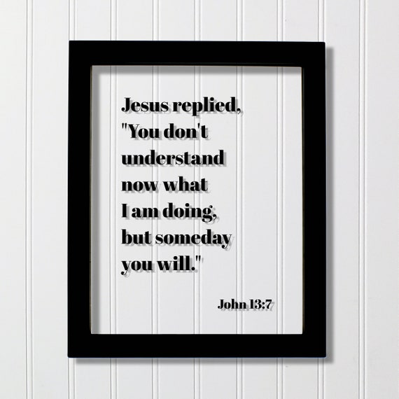 John 13:7 Bible Verse Quote Art Print