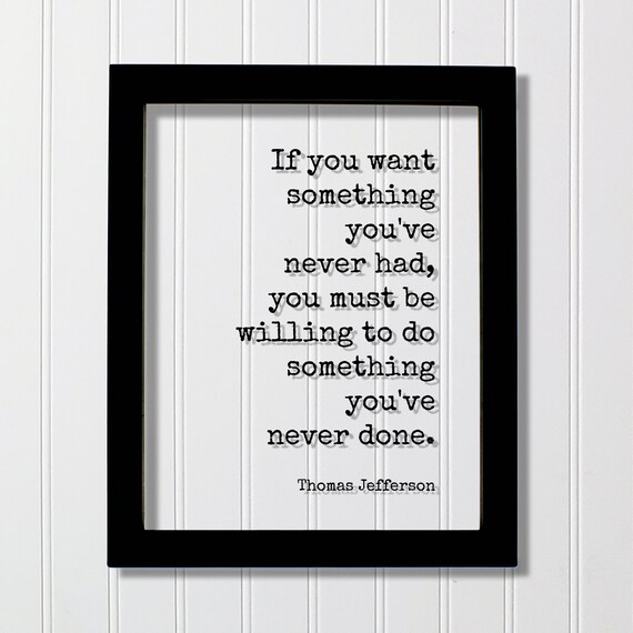 Thomas Jefferson If You Want Something Never Had Quote Wall Poster