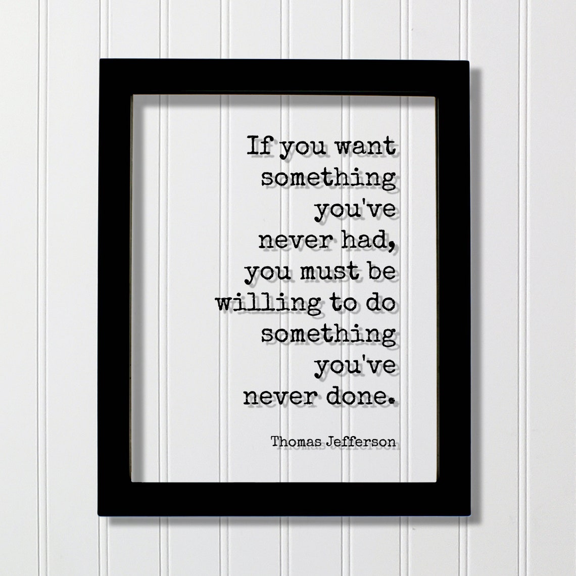 Thomas Jefferson If You Want Something Never Had Quote Wall Poster