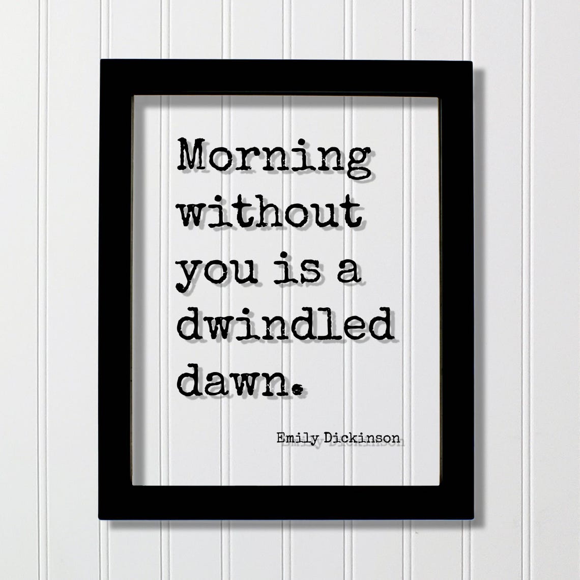Emily Dickinson Dwindled Dawn Love Quote Floating Glass Poster