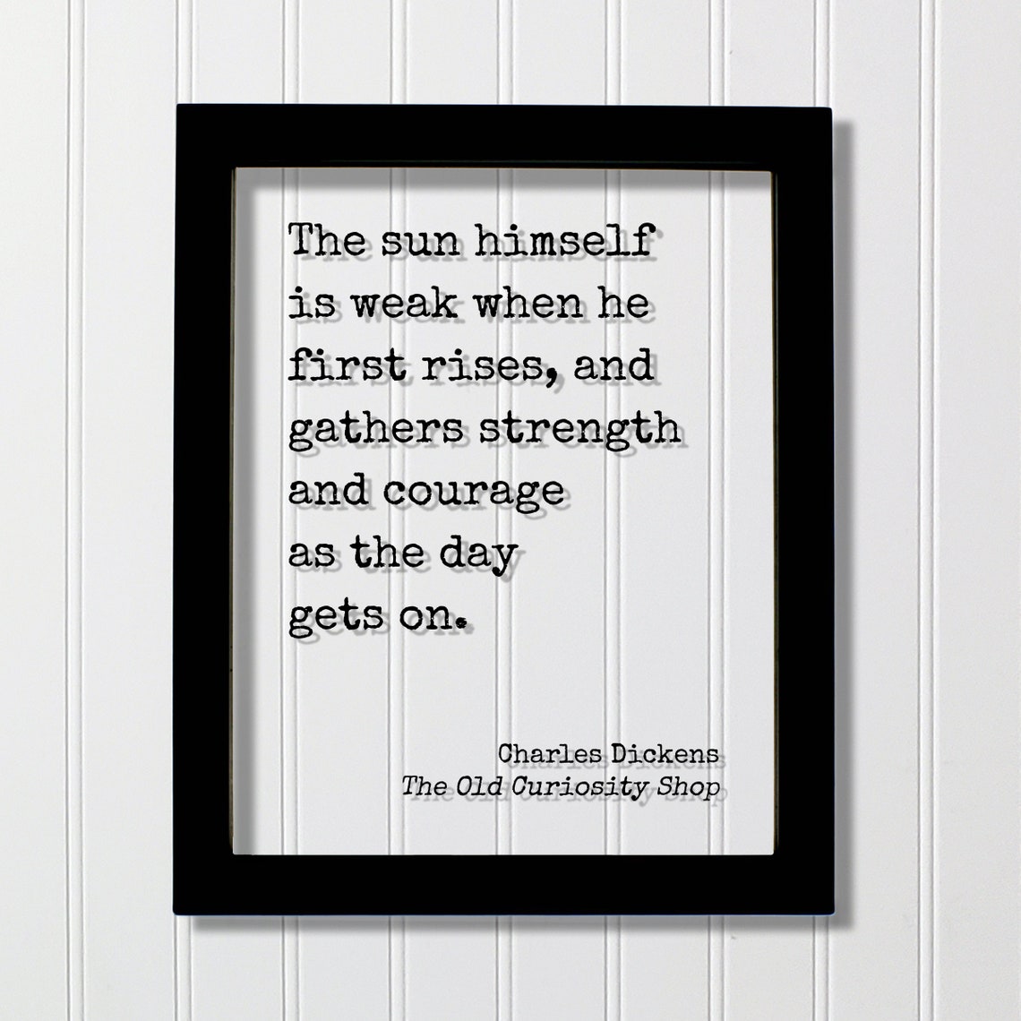 Charles Dickens The Sun Himself Is Weak Quote Old Curiosity Shop Print