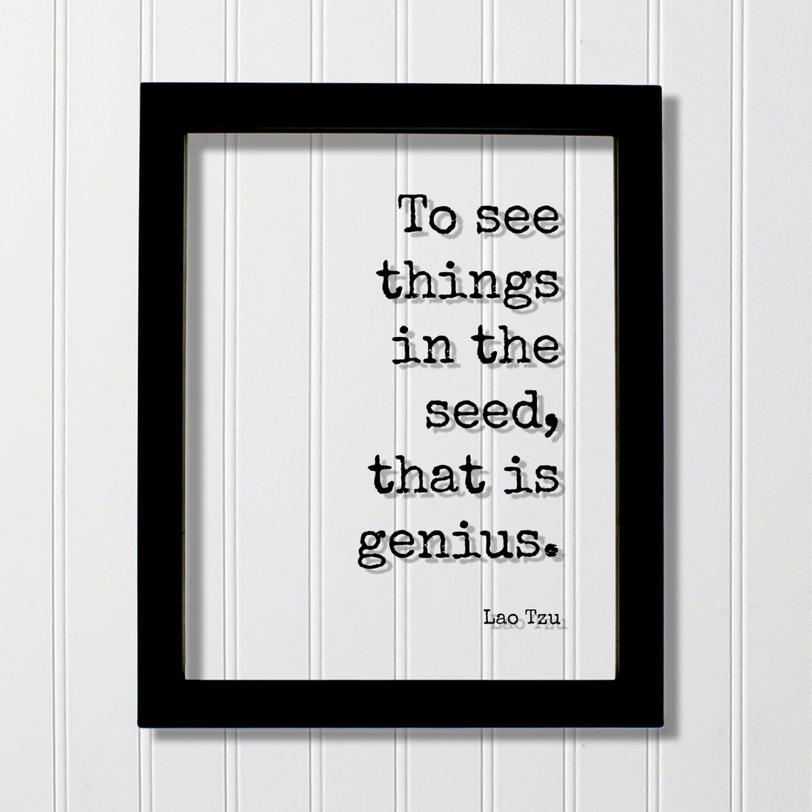 Lao Tzu To See Things In The Seed That Is Genius Quote Poster