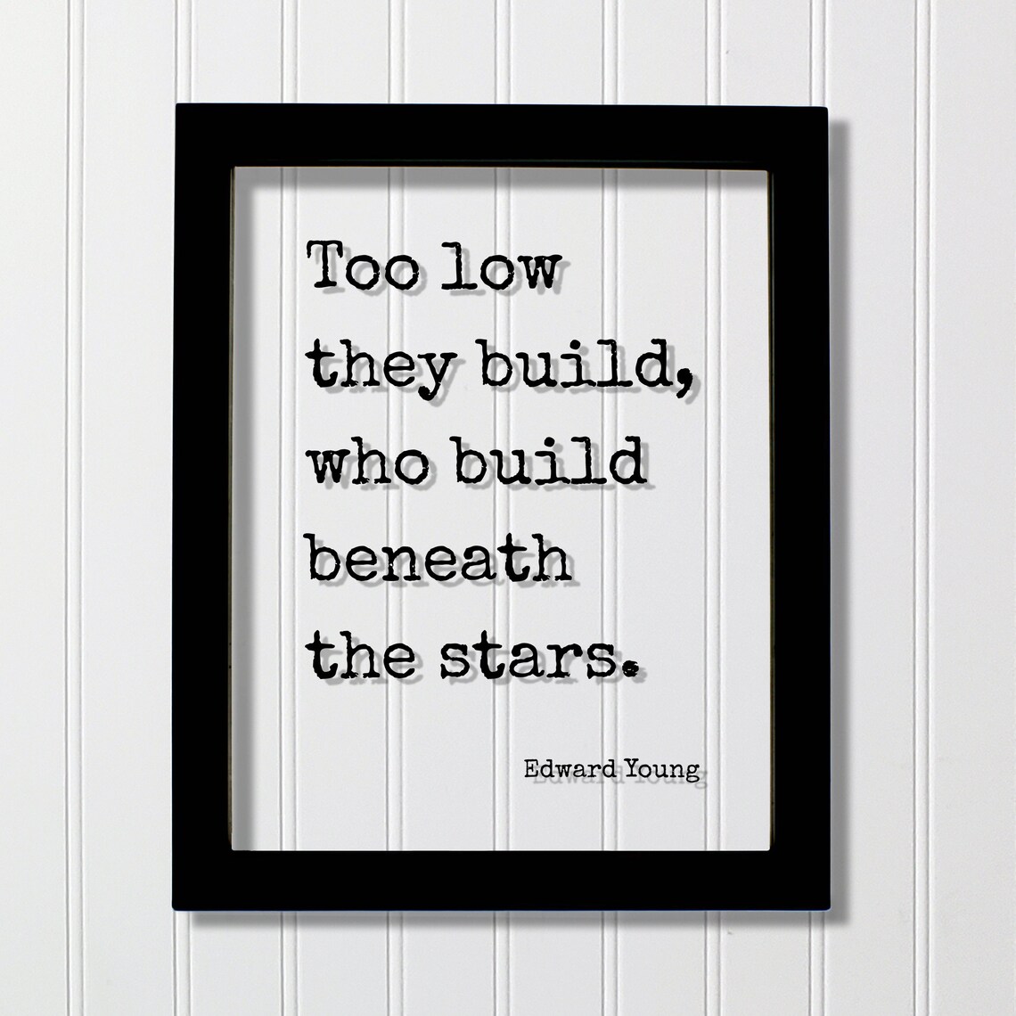 Edward Young Too Low They Build Quote Floating Black Framed Typewriter Poster