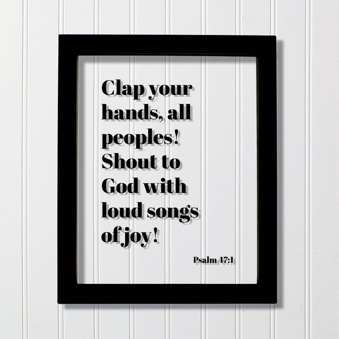 Psalm 47 1 Clap Your Hands All Peoples Shout To God Bible Verse Print